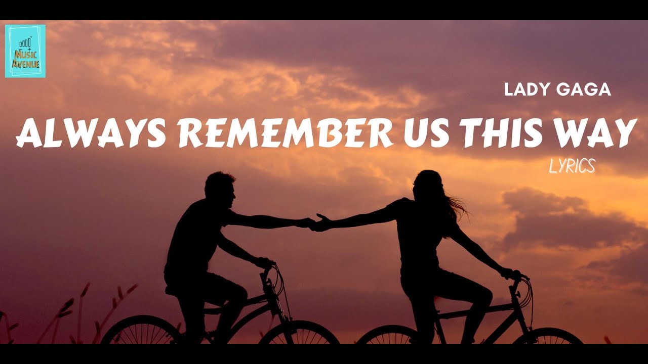 Always Remember Us This Way (Lyrics) | Lady Gaga | MUSIC AVENUE - YouTube