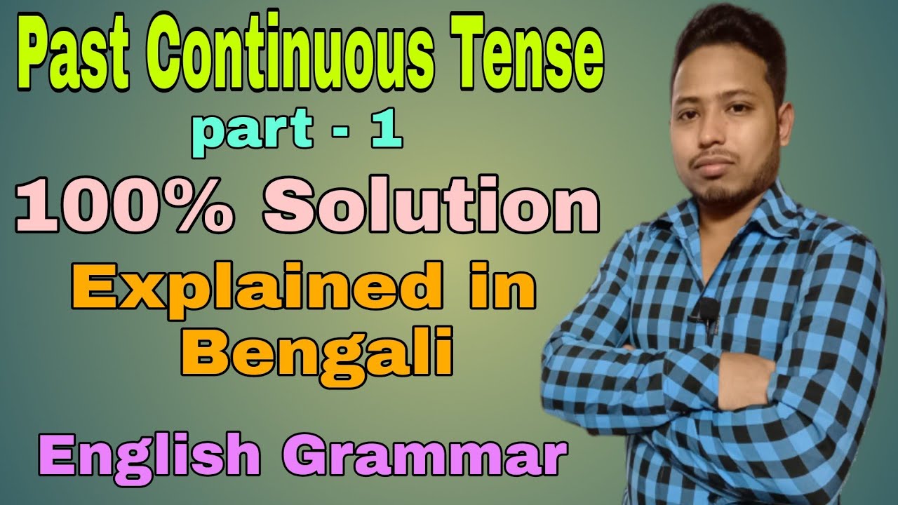 Past Continuous Tense | Part-1 | Explained in Bengali | English Grammar ...