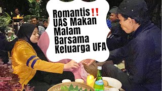 Romantis‼️ Suasana Makan Malam  UAS & UFA bersama Keluarga