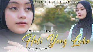 Cut Rani Auliza - Hati Yang Luka ( Official Music Video )