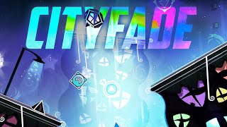 "CITYFADE" (Insane Demon) by MaxxoRMeN | Geometry Dash 2.2