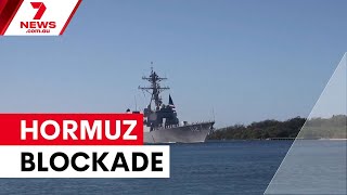 Trump orders naval blockade of Strait of Hormuz | 7NEWS