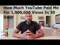 How Much Money YouTube Paid Me for 1,000,000 Views In 30 Days