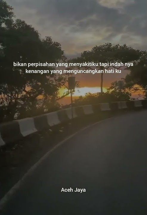 bukan perpisahan yang menyakitiku tapi indah nya kenangan yang mengungcangkan hatiku