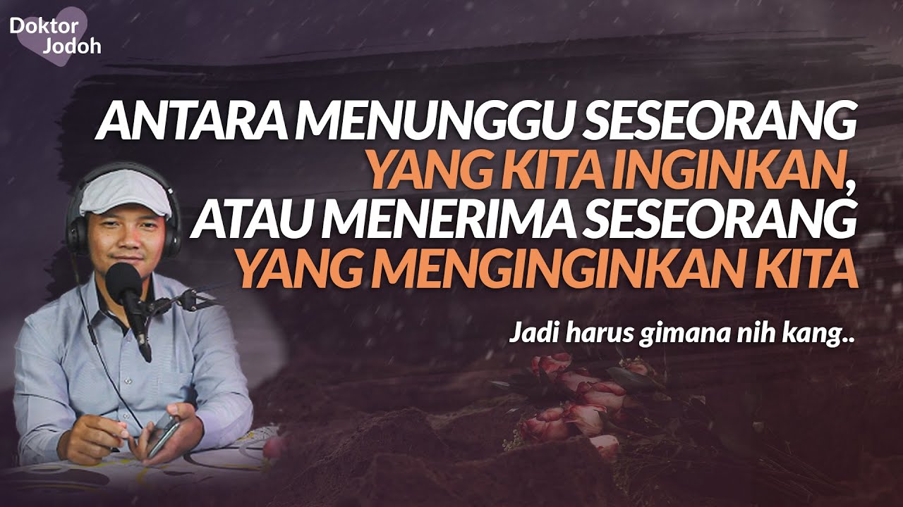 DOKTOR JODOH #26 || MENUNGGU YANG DICINTA ATAU MENERIMA YANG MENCINTA?