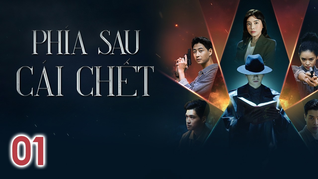[Phim Việt Nam] PHÍA SAU CÁI CHẾT || TẬP 01 || Phim Trinh Thám, Pháp Y, Điều Tra