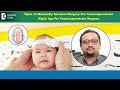 Early fusion of skull bones in Babies or Craniosynostosis - Right Age for Surgery - Dr.Vybhav Deraje