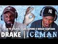 DRAKE FUTURE LINK UP ON ICEMAN Drake Ran To Atlanta Ft Future Molly Santana REACTION 