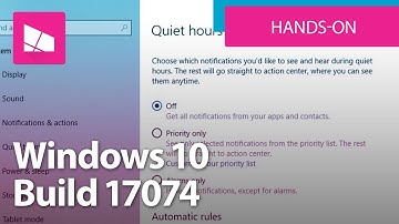 Windows 10 Build 17074 - Microsoft Edge, Start, Quiet Hours + More