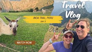Inca Trail Day 3: The Classic Trail - Wiñay Wayna, the Sun Gate into Machu Picchu #vlog #machupicchu