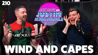 Wind And Capes With Matteo Lane I Just Sayin With Justin Martindale Episode 210