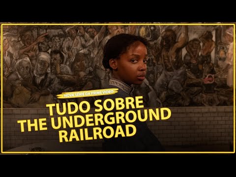 TUDO O QUE VOCÊ PRECISA SABER SOBRE THE UNDERGROUND RAILROAD | SÉRIE DA AMAZON PRIME VIDEO