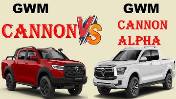 ALL NEW GWM Cannon Vs ALL NEW GWM Cannon ALPHA | Which one is better ?