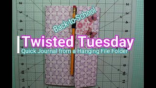 Twisted Tuesday - Back to School Project/Hanging File Folder to Journal in Under1 Hour