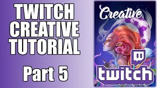 Twitch Creative Tutorial - Part 5 - Going Live!