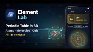 Details Element Lab: The Periodic Table in 3D | See Every Atom in 360° (Android App) News