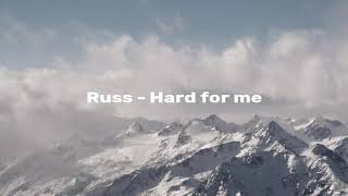 Russ - Hard for me (Lyrics)