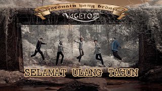 Watch Vagetoz Selamat Ulang Tahun video