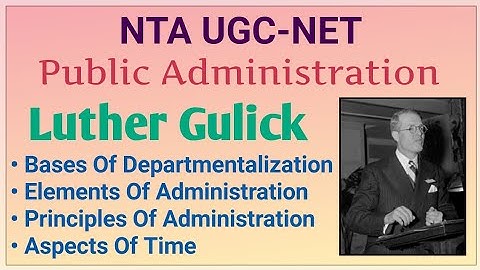 UGC NET Public Administration | Luther Gulick | Adminstrative Management Theory