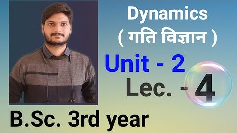 B.Sc 3rd year Dynamics | Lec-04 | unit-2 | rajasthan university | praveen sir | Prime maths academy