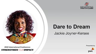 Dare To Dream with Jackie Joyner-Kersee - 2022 WFYC International Conference