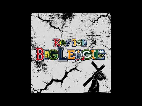 Key’ijah- Big League
