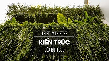 Triết Lý Thiết Kế Kiến Trúc Của Butecco | Không Gian Sống, Con Người Và Cây Xanh
