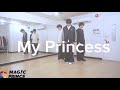 My Princess/MAG!C⭐︎PRINCE(Dance practice)