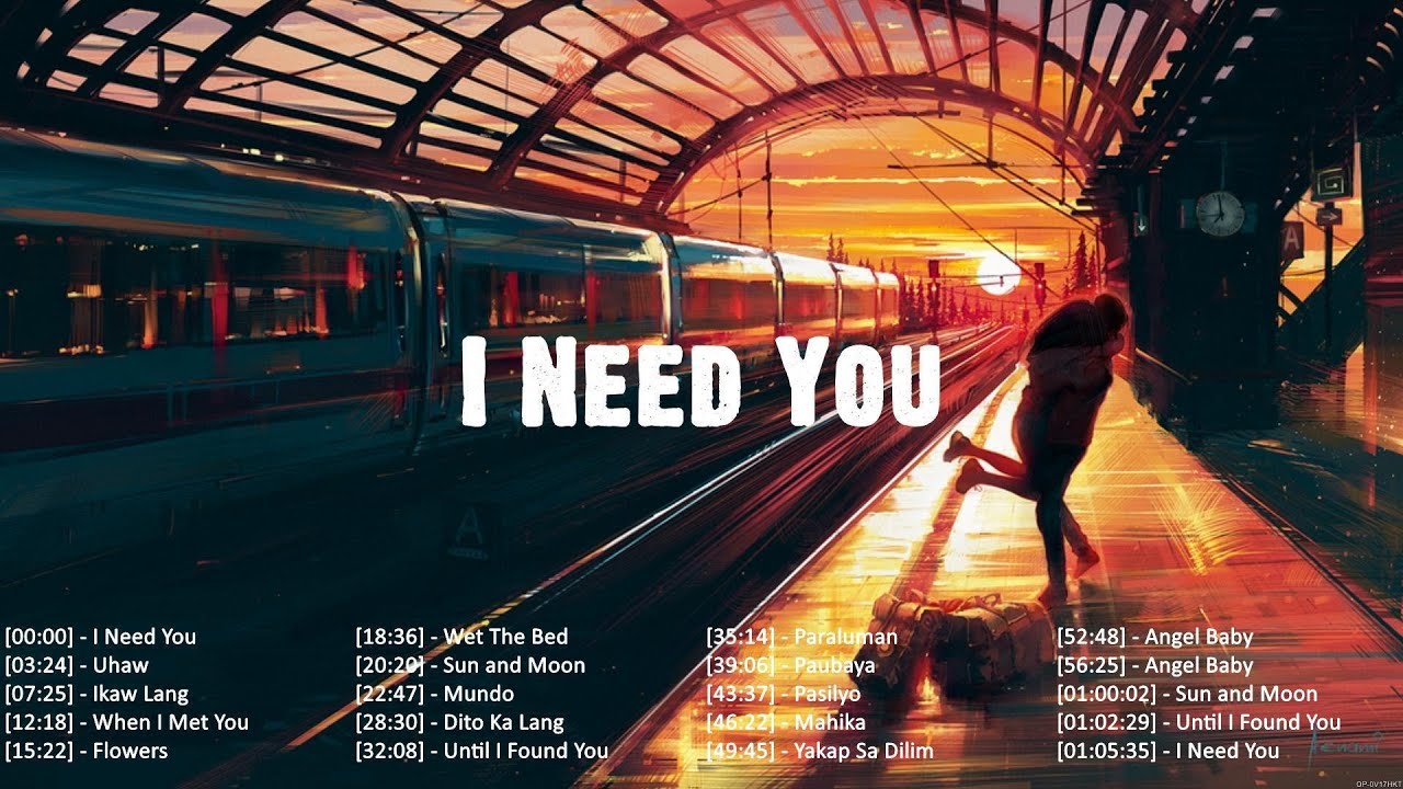 I Need You 🎸Tagalog Love Songs Top Trends 🎵 New OPM Playlist 2023 - YouTube