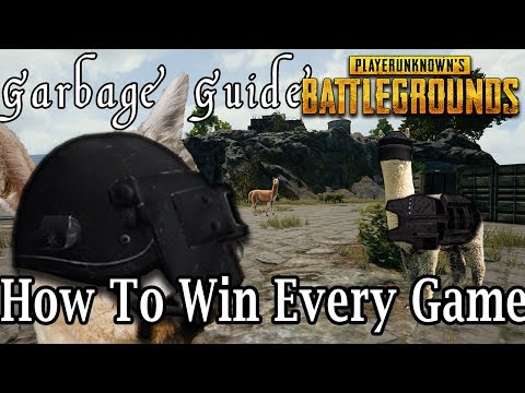 Garbage Guide To PUBG - How To Win Every Game