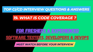 19 - What is code coverage ? CI/CD Interview Questions for SDET/Devops