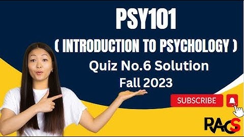 PSY101 (Introduction to Psychology) Quiz No.6 Solution Fall 2023