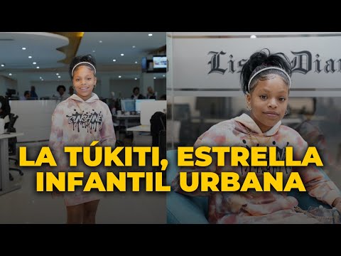 LA TÚKITI, NUEVA ESTRELLA INFANTIL DE LA MÚSICA URBANA
