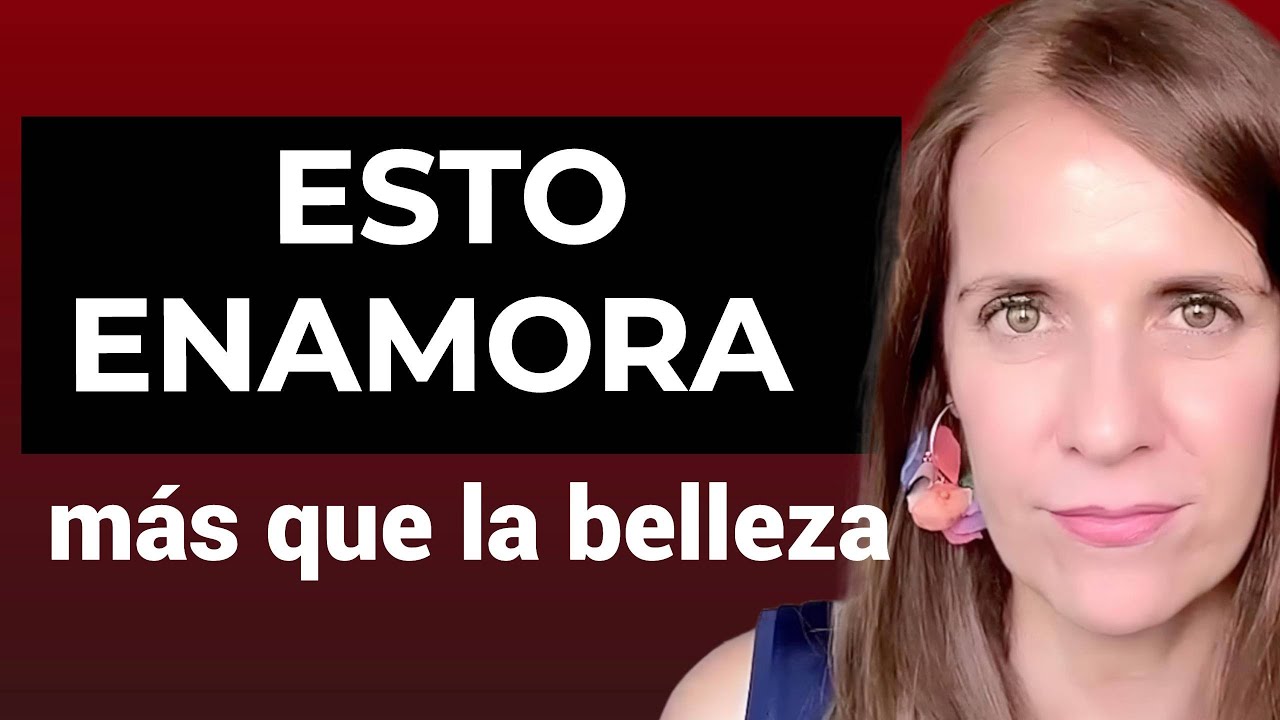 Las mujeres que ENAMORAN de verdad NO son siempre LAS MÁS GUAPAS