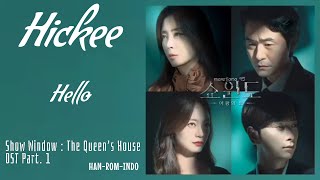 Hickee (히키) – Hello | Show Window: The Queen's House 쇼윈도: 여왕의 집 OST Part. 1 Lyrics Indo