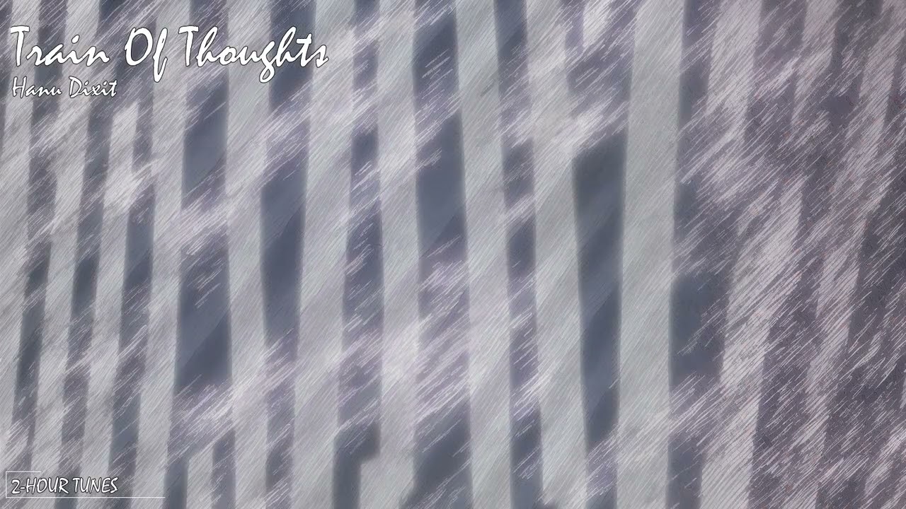 Train Of Thoughts - Hanu Dixit | 2-hour tune | Endless loop | Copyright Free!