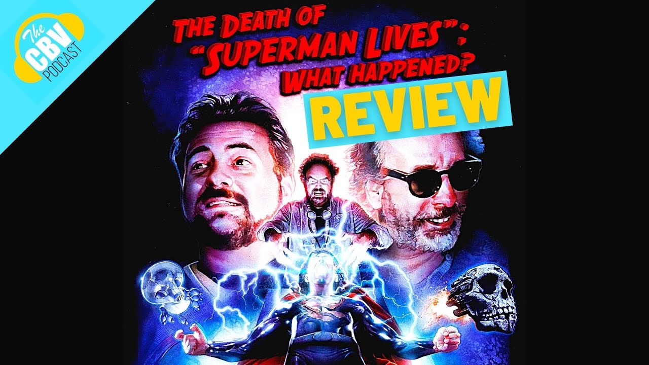 THE DEATH OF "SUPERMAN LIVES": WHAT HAPPENED? Review - The CBV Podcast