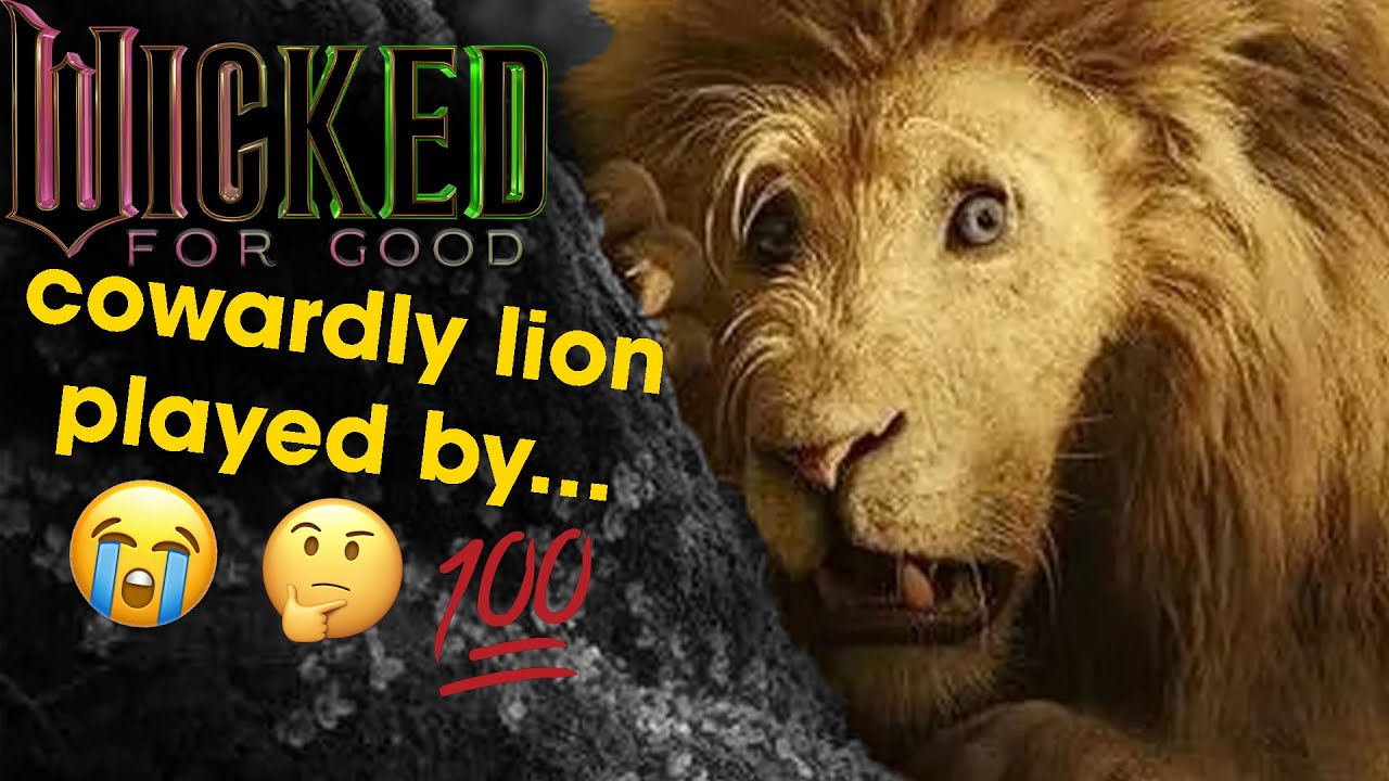 Трусливый Лев из WICKED FOR GOOD — это...