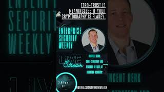 Zero-Trust is Meaningless if Your Cryptography is Flakey with Vincent Berk – ESW #349