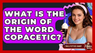 What Is The Origin Of The Word Copacetic? - Im A 50S Baby