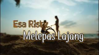Melepas Lajang - Esa Risty (LIRIK)