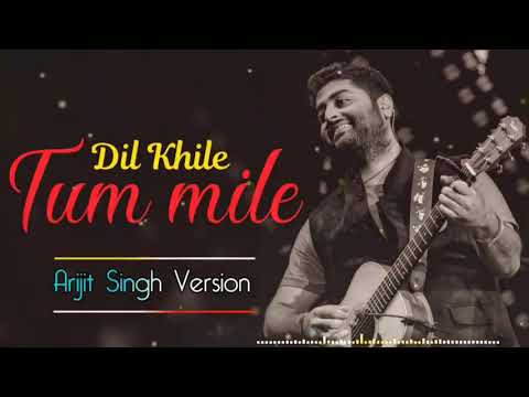 Tum Mile Dil Khile   Arijit Singh  Cover720p Tu Mile new song