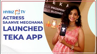 Actress Saanve Meghana Launched Teka App E-Commerce App Hybiztv
