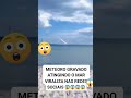 Ref:3BAdBUFRw9o Meteoro gravado caindo no mar #shorts #viral #curiosidades #meteoro #asteoride
