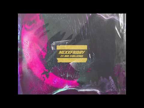 24 Bars NEXXFRIDAY Challenge (Official Audio)