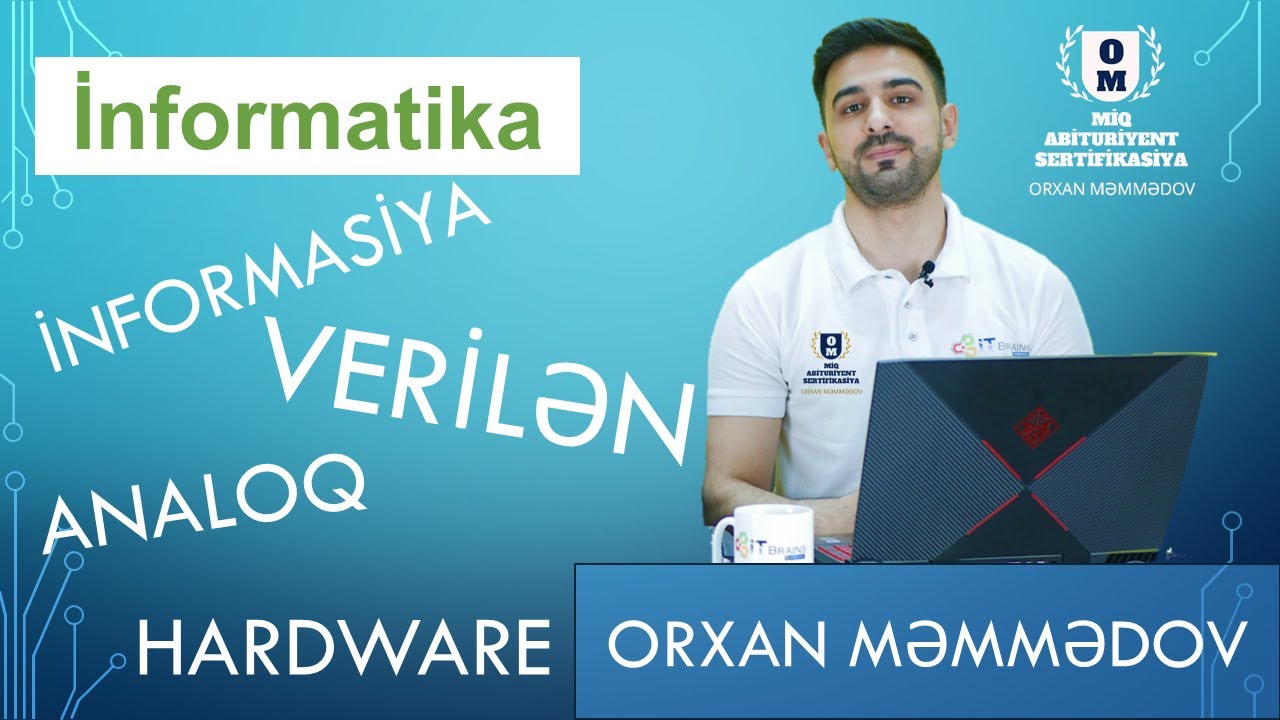 İNFORMATİKA | İLKİN ANLAYIŞLAR-İNFORMASİYA, VERİLƏN, ANALOQ, RƏQƏMSAL VƏ.S. | ORXAN MƏMMƏDOV