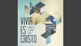 Video thumbnail of "Jonathan & Sarah Jerez - Vivir Es Cristo"