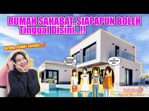 RUMAH SAHABAT..RUMAH YG BOLEH DI TEMPATIN SAMA SAHABAT BAIK!!😘😘 SAKURA SCHOOL SIMULATOR-PART 287