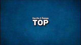 DEVITO X ŠOLAJA - TOP (Tekst / Lyrics)