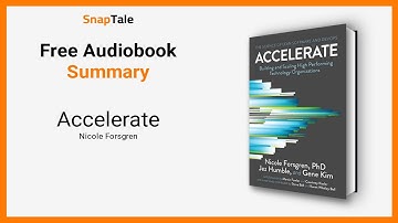 Accelerate by Nicole Forsgren: 8 Minute Summary